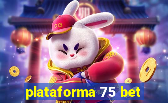 plataforma 75 bet